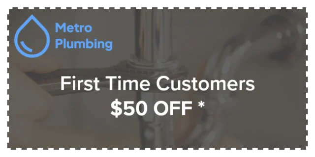 Metro Plumbing Promotion - $50 off for first time customers